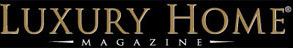Luxury Home Magazine